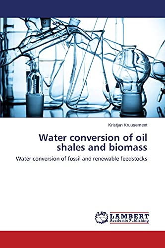 Water conversion of oil shales and biomass: Water conversion of fossil and renewable feedstocks