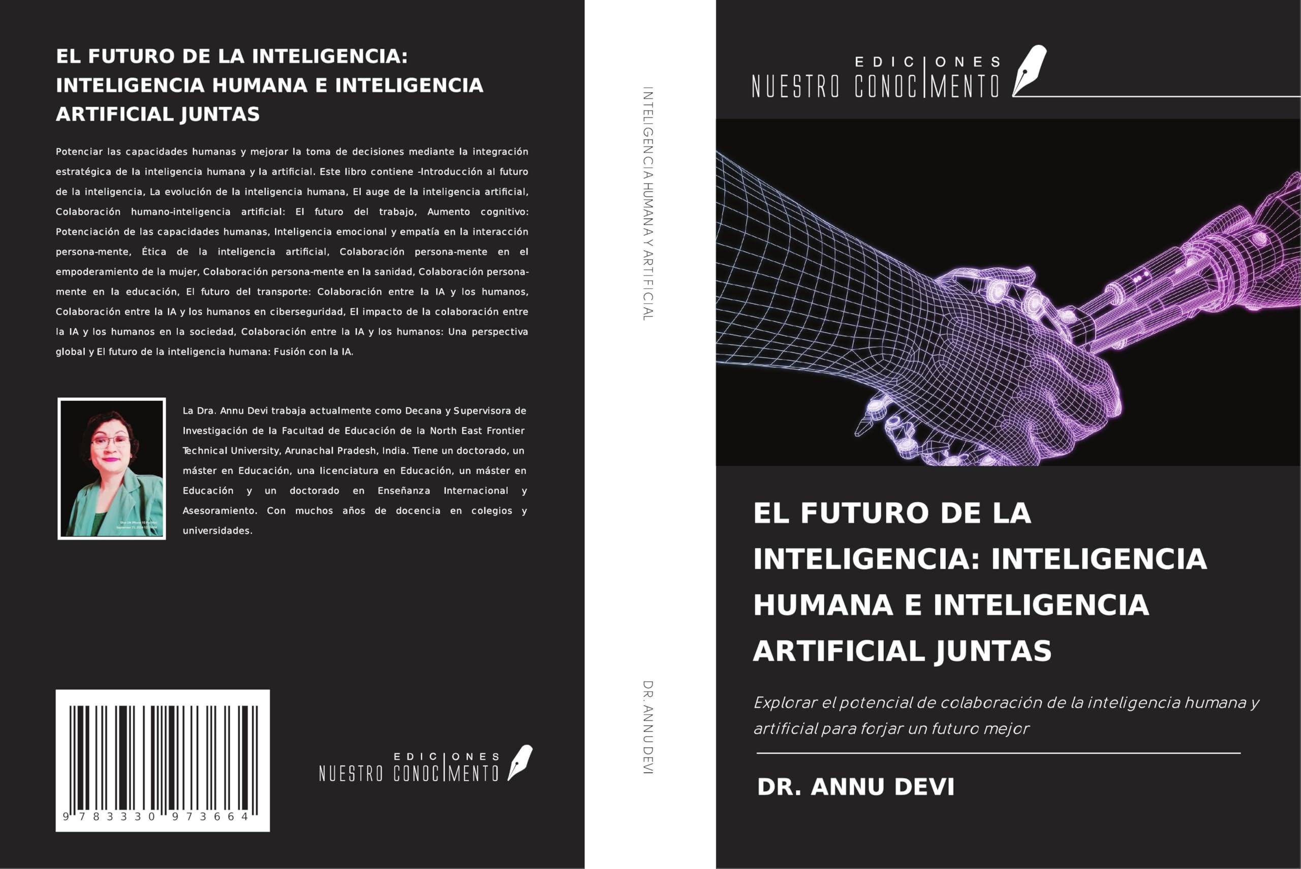EL FUTURO DE LA INTELIGENCIA: INTELIGENCIA HUMANA E INTELIGENCIA ARTIFICIAL JUNTAS: Explorar el potencial de colaboración de la inteligencia humana y artificial para forjar un futuro mejor