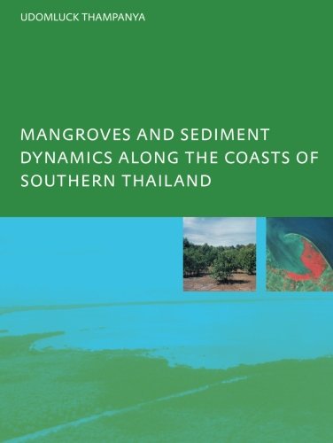 Mangroves and Sediment Dynamics Along the Coasts of Southern Thailand