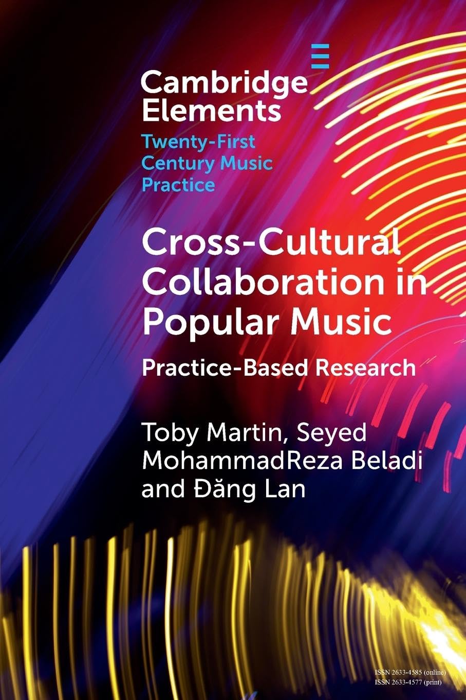 Cross-Cultural Collaboration in Popular Music: Practice-Based Research (Elements in Twenty-First Century Music Practice)