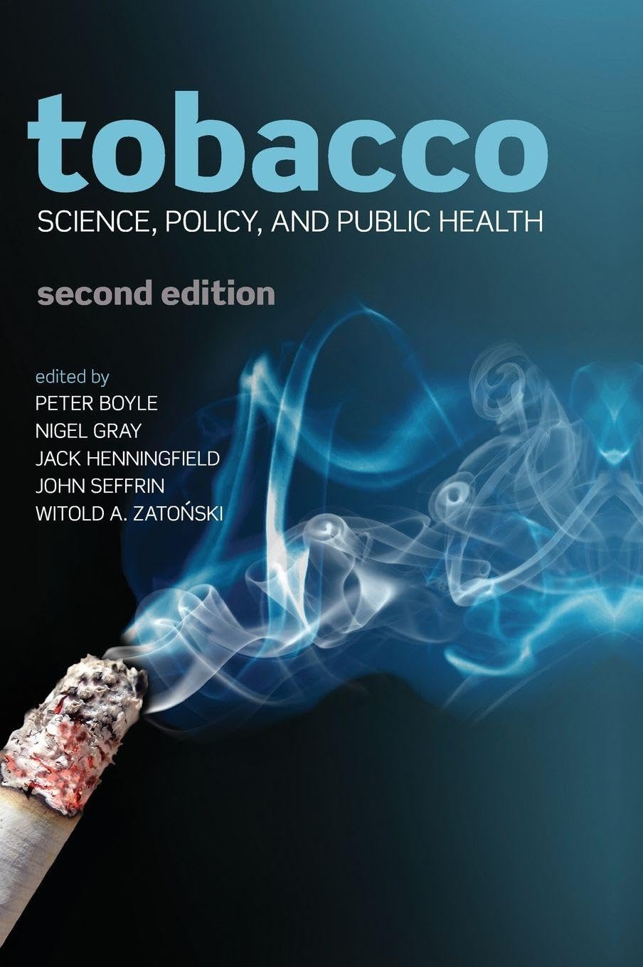 TOBACCO SCI POLICY PUB HEALTH 2E C: Science, policy and public health