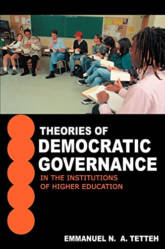 THEORIES OF DEMOCRATIC GOVERNANCE IN THE INSTITUTIONS OF HIGHER EDUCATION: A WALDEN UNIVERSITY'S UNIT OF STUDY: BREADTH COMPONENT OF THE ADVANCED KNOWLEDGE AREA MODULE NUMBER V