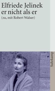 er nicht als er (zu, mit Robert Walser): Ein Stück (suhrkamp taschenbuch)