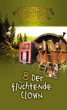 Der flüchtende Clown: Abenteuerwälder Band 8