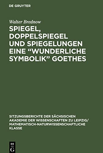 Spiegel, Doppelspiegel und Spiegelungen eine Wunderliche Symbolik Goethes