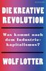 Die kreative Revolution: Was kommt nach dem Industriekapitalismus?