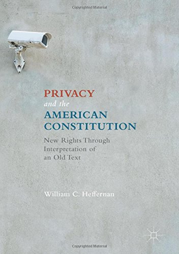 Privacy and the American Constitution: New Rights Through Interpretation of an Old Text