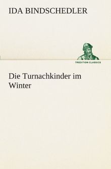 Die Turnachkinder im Winter (TREDITION CLASSICS)