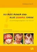 Ich muss meinem Kind alles zehnmal sagen! Erziehungsratgeber für Eltern