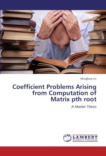 Coefficient Problems Arising from Computation of Matrix pth root: A Master Thesis