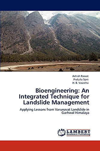 Bioengineering: An Integrated Technique for Landslide Management: Applying Lessons from Varunavat Landslide in Garhwal Himalaya