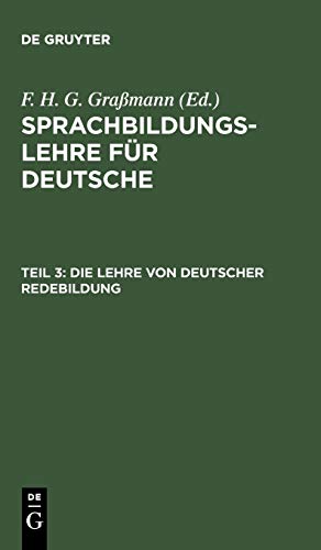 Die Lehre von deutscher Redebildung (Sprachbildungslehre für Deutsche)