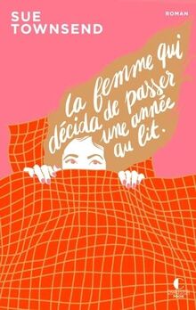 La femme qui décida de passer une année au lit