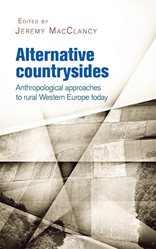 Alternative countrysides: Anthropological approaches to rural Western Europe today