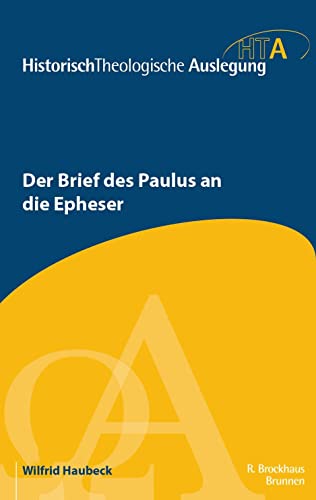 Der Brief des Paulus an die Epheser (Historisch-Theologische Auslegung)