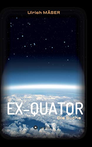 EX-QUATOR: Die Suche