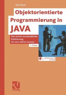 Objektorientierte Programmierung in JAVA: Die leicht verständliche Einführung für das aktive Lernen