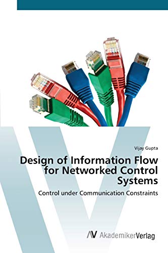 Design of Information Flow for Networked Control Systems: Control under Communication Constraints