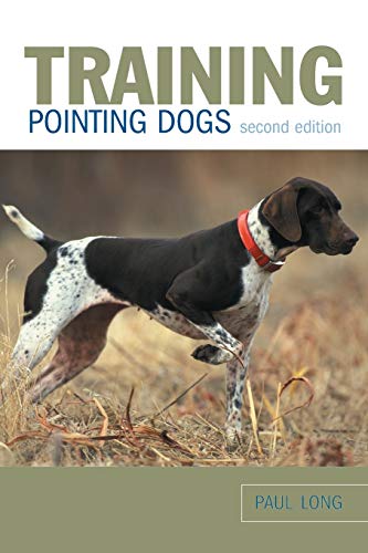Training Pointing Dogs, Second Edition