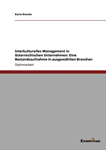 Interkulturelles Management in österreichischen Unternehmen: Eine Bestandsaufnahme in ausgewählten Branchen