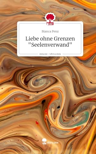 Liebe ohne Grenzen Seelenverwand. Life is a Story - story.one