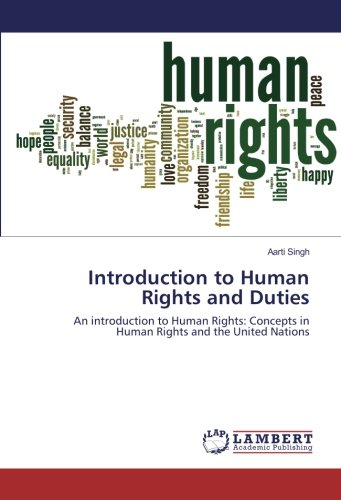 Introduction to Human Rights and Duties: An introduction to Human Rights: Concepts in Human Rights and the United Nations