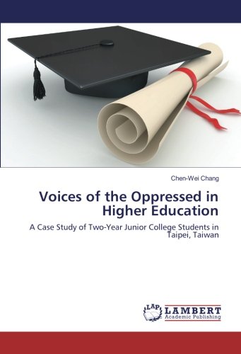 Voices of the Oppressed in Higher Education: A Case Study of Two-Year Junior College Students in Taipei, Taiwan