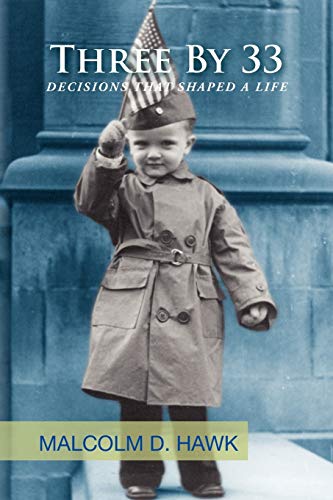 Three by 33: Decisions That Shaped A Life