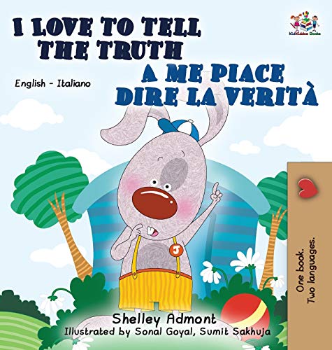I Love to Tell the Truth A me piace dire la verità: English Italian Bilingual Edition (English Italian Bilingual Collection)