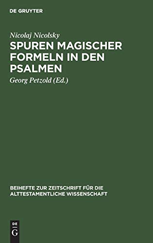 Spuren magischer Formeln in den Psalmen (Beihefte zur Zeitschrift für die alttestamentliche Wissenschaft, 46, Band 46)