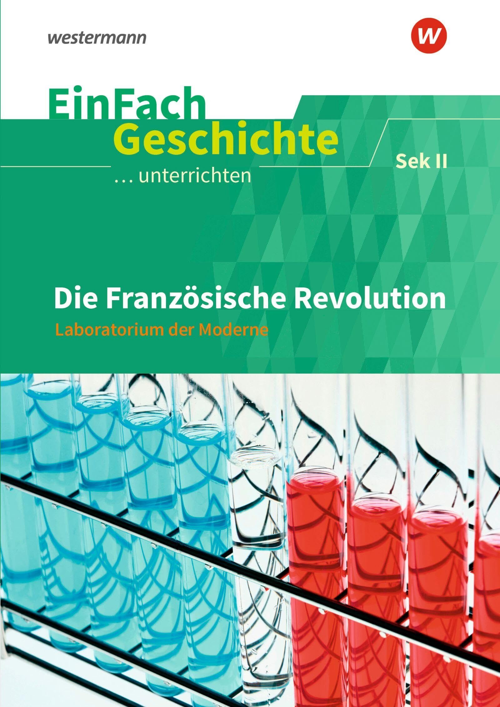 Die französische Revolution: Sekundarstufe 2. EinFach Geschichte ...unterrichten