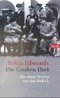 Die Großen Drei: Churchill, Roosevelt und Stalin in Frieden und Krieg