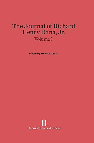 The Journal of Richard Henry Dana, Jr., Volume I