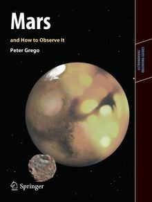 Mars and How to Observe It (Astronomers' Observing Guides)