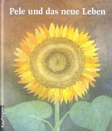 Pele und das neue Leben: Eine Geschichte von Tod und Leben