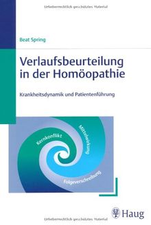 Verlaufsbeurteilung in der Homöopathie: Krankheitsdynamik und Patientenführung