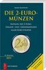Die 2-Euro-Münzen: Katalog der 2-Euro-Umlauf- und -Gedenkmünzen aller Euro-Staaten