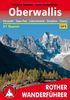 Oberwallis. Zermatt - Saas-Fee - Lötschental - Simplon - Goms: 51 Touren. Mit GPS-Daten (Rother Wanderführer): Zermatt, Saas Fee, Lötschental, Simplon, Goms . Die schönsten Tal- und Höhenwanderungen