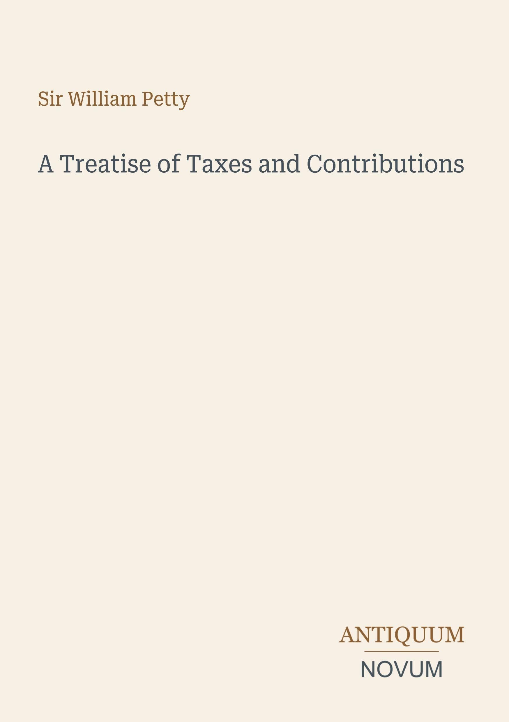 A Treatise of Taxes and Contributions