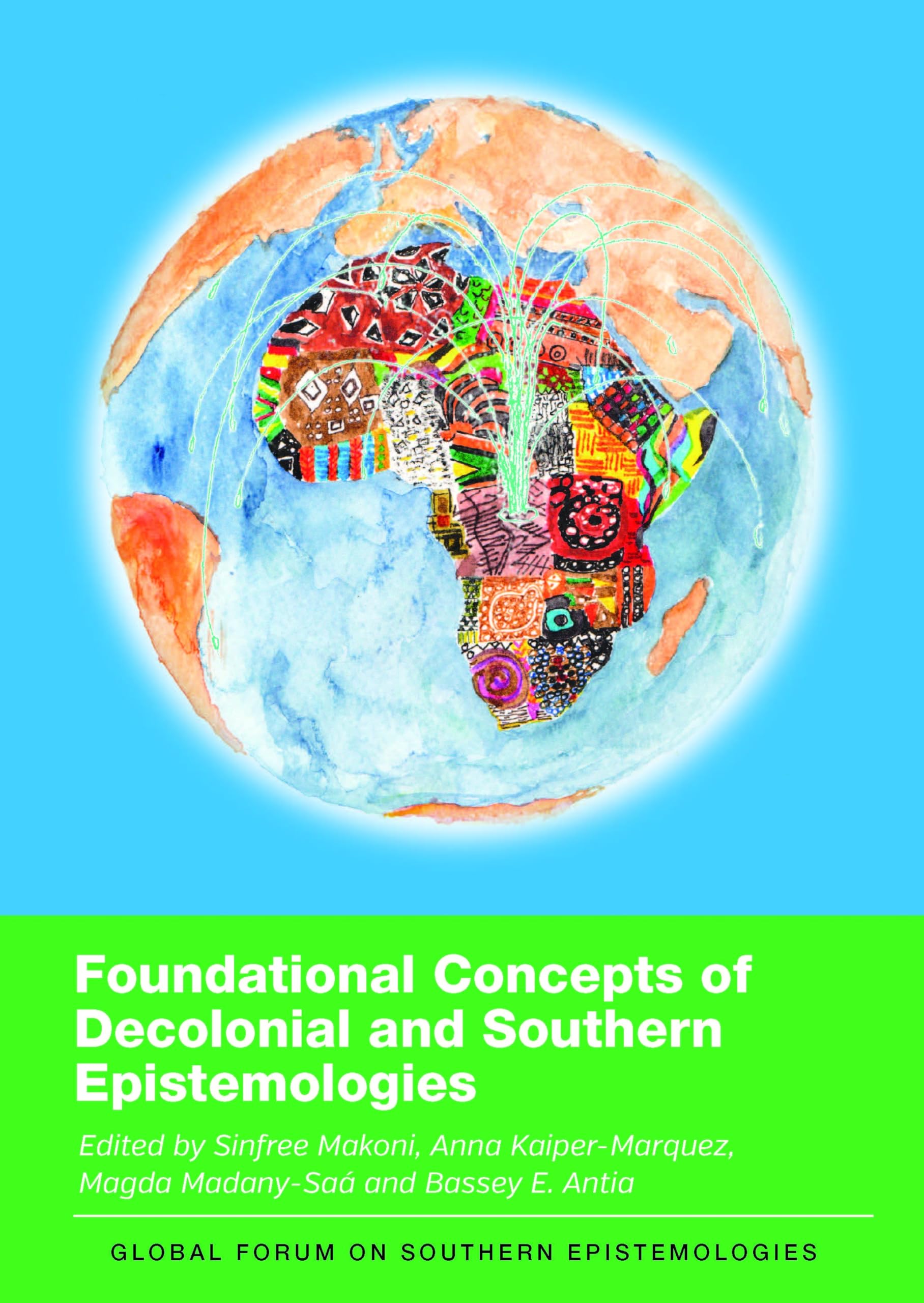 Foundational Concepts of Decolonial and Southern Epistemologies (Global Forum on Southern Epistemologies, 3)