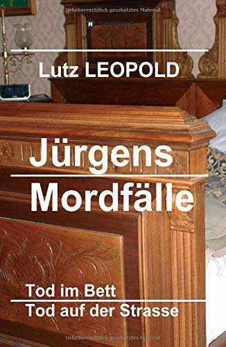 Jürgens Mordfälle: Tod im Bett / Tod auf der Strasse