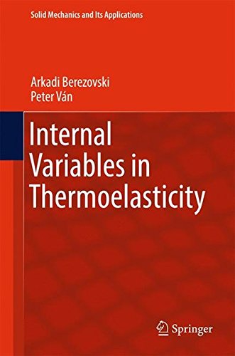 Internal Variables in Thermoelasticity (Solid Mechanics and Its Applications)