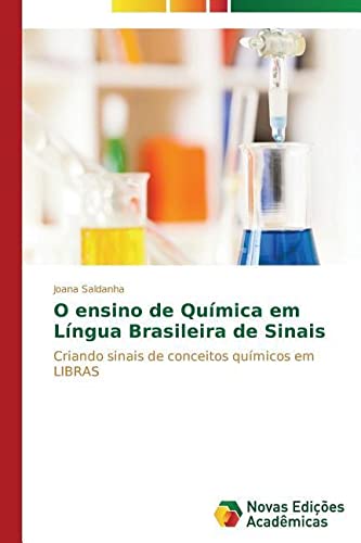 O ensino de Química em Língua Brasileira de Sinais: Criando sinais de conceitos químicos em LIBRAS