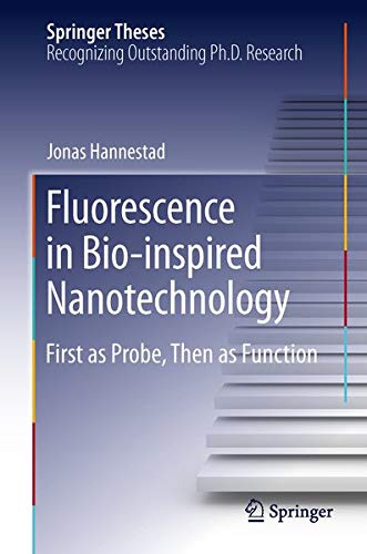 Fluorescence in Bio-inspired Nanotechnology: First as Probe, Then as Function (Springer Theses)