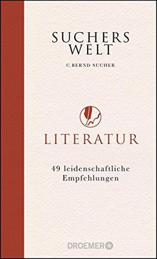 Suchers Welt: Literatur: 49 leidenschaftliche Empfehlungen