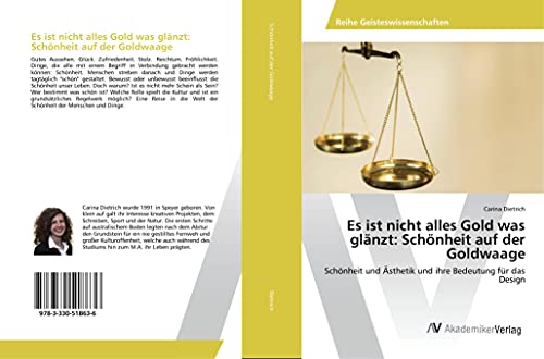 Es ist nicht alles Gold was glänzt: Schönheit auf der Goldwaage: Schönheit und Ästhetik und ihre Bedeutung für das Design