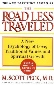 The Road Less Traveled: A New Psychology of Love, Traditional Values, and Spiritual Growth