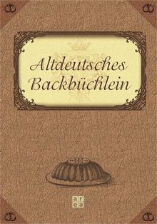 Altdeutsches Backbüchlein