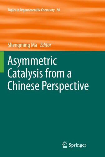 Asymmetric Catalysis from a Chinese Perspective (Topics in Organometallic Chemistry)