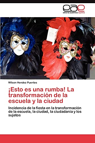 ¡Esto es una rumba! La transformación de la escuela y la ciudad: Incidencia de la fiesta en la transformación de la escuela, la ciudad, la ciudadanía y los sujetos